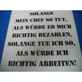 Solange mein Chef so tut... (Türschild)