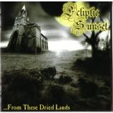 Ecliptic Sunset - From These Dried Lands CD