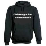 Christen glauben - Heiden wissen Hooded Sweater
