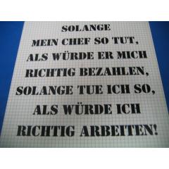 Solange mein Chef so tut... (Türschild)